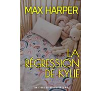 La régression de Kylie: Un livre de régression ABDL femdom