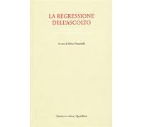 La regressione dell'ascolto. Forma e materia sonora nell'estetica musicale...