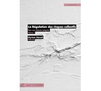 La régulation des risques collectifs: Vers une théorie intégrée Volume 1