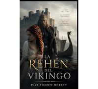 LA REHÉN DEL VIKINGO: Un destino que los cambiará para siempre