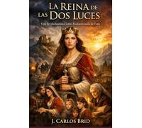 LA REINA DE LAS DOS LUCES: Una novela histórica sobre Esclarmonda de Foix