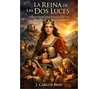 LA REINA DE LAS DOS LUCES: Una novela histórica sobre Esclarmonda de Foix