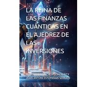 LA REINA DE LAS FINANZAS CUÁNTICAS EN EL AJEDREZ DE LAS INVERSIONES
