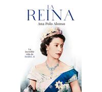 La Reina: La increíble vida de Isabel II