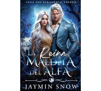 La Reina Maldita del Alfa: Un Romance de Parejas Destinadas, Rechazadas y Bebé Secreto de Hombre Lobo