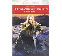 La reincarnazione degli elfi e altri scritti