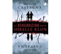 La reincarnazione delle sorelle Klun - Castagna Manlio