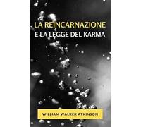 La reincarnazione e la legge del karma