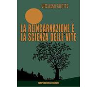 La reincarnazione è la scienza delle vite