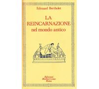 La reincarnazione. Vol. 1: Nel mondo antico.