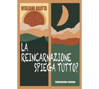 La reincarnazione spiega tutto?