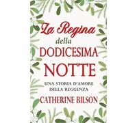 La Reine de la Douzième Nuit: Une Romance Régence