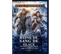 LA REINE DE SANG DE GLACE: Une couronne forgée dans le sang, le serment et le feu
