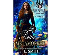 La Reine du métamorphe: Au-delà des apparences préquel