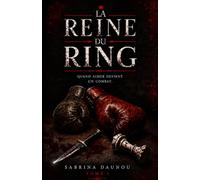 LA REINE DU RING: QUAND AIMER DEVIENT UN COMBAT
