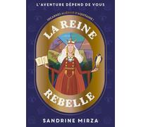 La Reine rebelle: Incarnez Aliénor d'Aquitaine, l'aventure dépend de vous