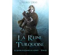 La reine turquoise: (Le Sentier du Gardien de la forêt - Tome 8)
