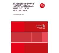 La reinserción como garantía individual en la ejecución penitenciaria