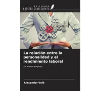La relación entre la personalidad y el rendimiento laboral: Un análisis empírico