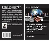 La relación entre la satisfacción en el trabajo y el rendimiento y la remuneración en el FMLHUD