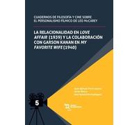 La relacionalidad en Love Affair (1939) y la colaboración con Garson Kanan en My Favorite Wife (1940)