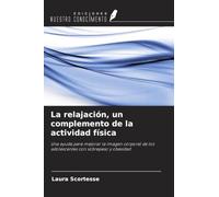 La relajación, un complemento de la actividad física: Una ayuda para mejorar la imagen corporal de los adolescentes con sobrepeso y obesidad