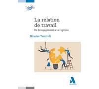 La relation de travail: De l'engagement à la rupture