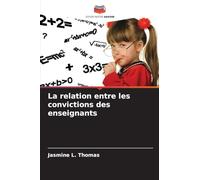 La relation entre les convictions des enseignants