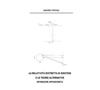 LA RELATIVITÀ RISTRETTA DI EINSTEIN E LE TEORIE ALTERNATIVE: UN’INDAGINE APPASSIONATA