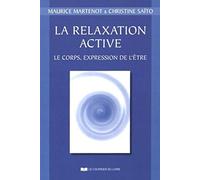 La relaxation active: Le corps, expression de l'être