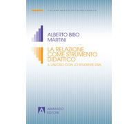 La relazione come strumento didattico. Il lavoro con lo studente DSA - Bib...
