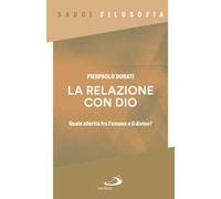 La relazione con Dio. Quale alterità fra l'umano e il divino?