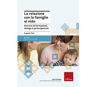 Libri Augusta Foni - La Relazione Con Le Famiglie Al Nido. Percorsi Di Formazion