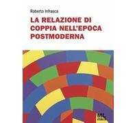 La relazione di coppia nell'epoca postmoderna. Con audiolibro