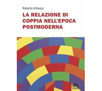 La relazione di coppia nell'epoca postmoderna. Con audiolibro