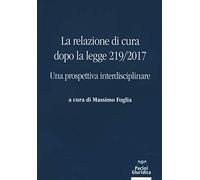 La relazione di cura dopo la legge 219/2017. Una prospettiva interdisciplinare