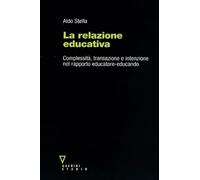 La relazione educativa: Complessità, transazione e intenzione nel rapporto educatore-educando