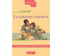 La relazione educativa. Nuova ediz.