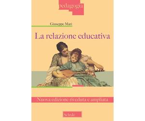 La relazione educativa. Nuova ediz. [Paperback] [Jan 08, 2019] Mari, Giuseppe