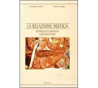 La relazione mistica. Esperienza e coscienza cristiana di Dio