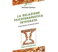 La relazione psicoterapeutica integrata - [Sovera Edizioni]