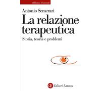 La relazione teraupetica. Storia, teoria e problemi - 2022 - Late