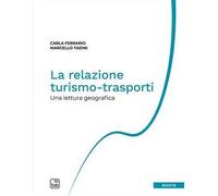 Libri Marcello Tadini / Carla Ferrario - La Relazione Turismo-Trasporti. Una Let