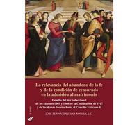 La relevancia del abandono de la fe y de la condición de censurado en la admisión al matrimonio. Estudio del iter redaccional de los cánones 1065 y ... demás fuentes hasta el Concilio Vaticano II