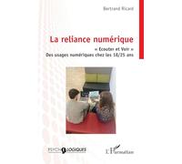 La reliance numérique: « Ecouter et Voir » Des usages numériques chez les 18/25 ans