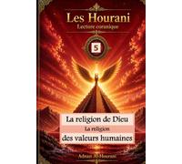 La religion de Dieu: La religion des valeurs humaines