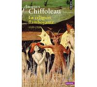 La religion flamboyante: France (1320-1520)