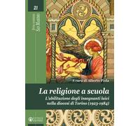 La religione a scuola. L'abilitazione degli insegnanti laici nella diocesi...