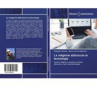 La religione abbraccia la tecnologia: Come la religione è al passo coi tempi attraverso i nuovi mezzi tecnologici