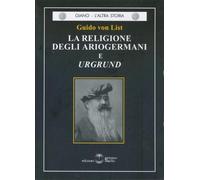 La religione degli ariogermani e urgrund - List Guido von